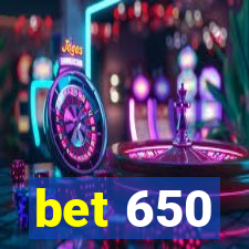 bet 650